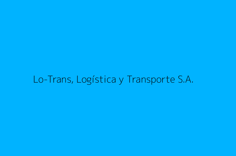 Lo-Trans, Logística y Transporte S.A.